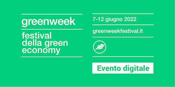GREEN WEEK FESTIVAL DELLA GREEN ECONOMY | EVENTO DI APERTURA