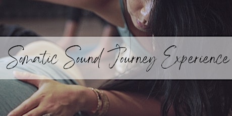 SOMATIC SOUND JOURNEY EXPERIENCE tickets