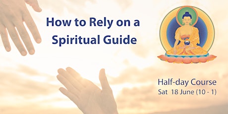 IN-PERSON: How to Rely on a Spiritual Guide - Half-day Course tickets