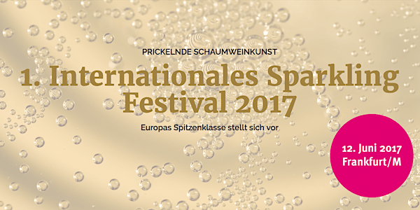 1.Internationales Sparklingfestival - Perlende Schaumweinkunst