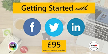 Get Started with - Facebook, Twitter and LinkedIn - Half Day Beginners Workshop - Ilkeston primary image