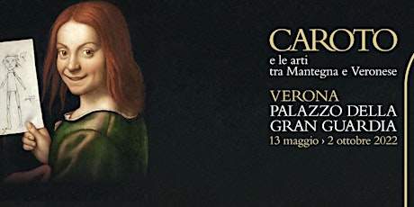 Visita alla mostra "Caroto e le arti tra Mantegna e Veronese" biglietti