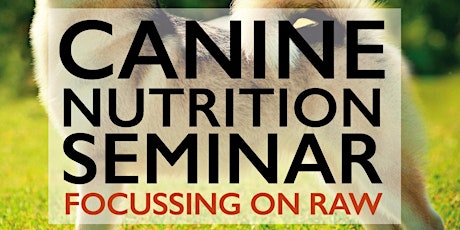 Dr Nick Thompson Canine : Nutrition Seminar Focusing on Raw primary image