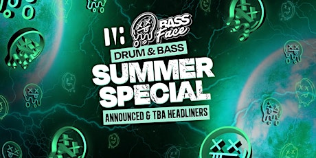 Bass Face // LDN // E1 DNB . SUMMER SPECIAL! LAST FREE TICKETS tickets