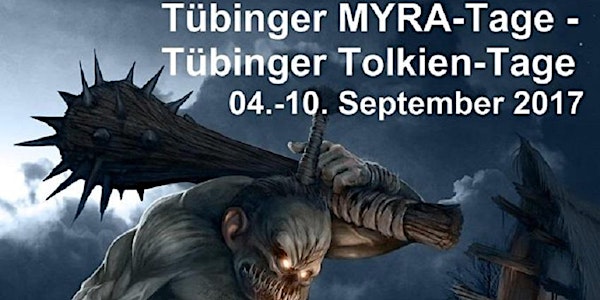 Tübinger MYRA-Tage - Tübinger Tolkien Tage - Eine ganze Woche Fantasy