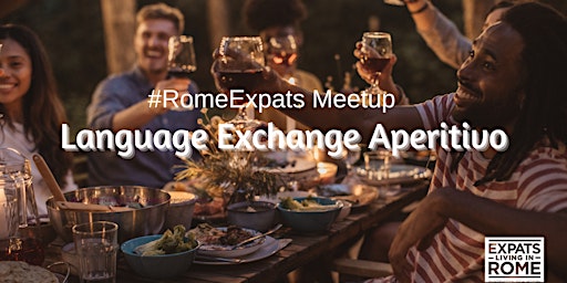 #RomeExpats Language Exchange in Historical Center | Rome
