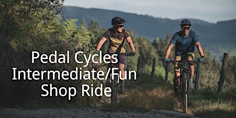 Pedal Cycles Shop Ride  28th May Intermediate/Fun tickets