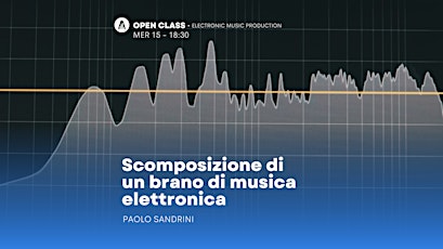 Open Class • Electronic Music Production biglietti