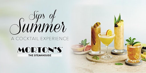 Morton's Atlantic City - Sips of Summer: A Cocktail Experience