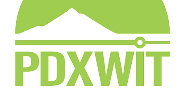 PDX Women In Tech(PDXWIT) West Side Happy Hour - Let’s talk User Experience