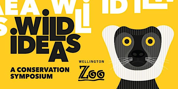 WILD IDEAS - A Conservation Symposium brought to you by Wellington Zoo