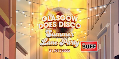 Glasgow Does Disco - Summer Lane Party