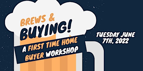 Brews and Buying - First Time Home Buyer Event tickets