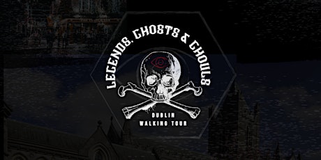 Legends, Ghosts and Ghouls of Dublin tickets