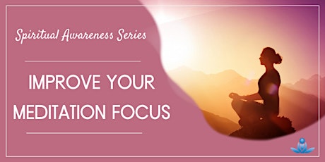 Improve Your Meditation Focus tickets