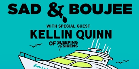 Sad & Boujee  on The Moshulu w/ Kellin Quinn (Boat Party - Philadelphia) tickets