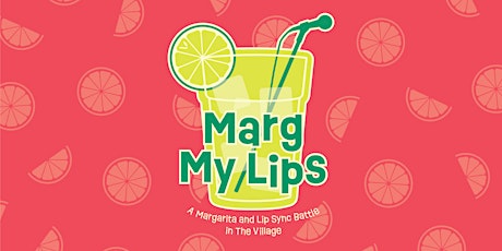 MARG MY LIPS: A Margarita and  Lip Sync Battle tickets