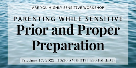 Parenting While Sensitive: Prior and Proper Preparation tickets