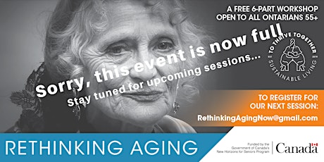 Rethinking Aging Workshops  FREE for Ontario Residents 55+ tickets