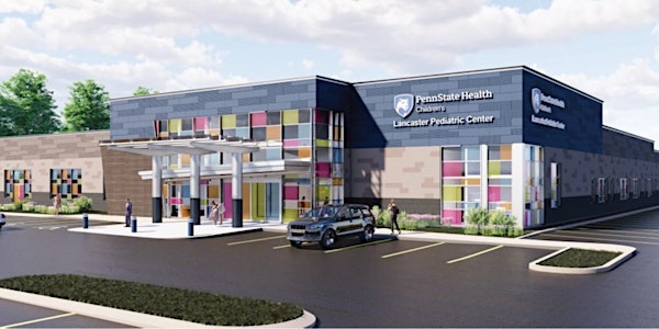 VIP Tour of Penn State Health Children's Lancaster Pediatric Center