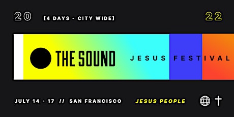 The Sound '22 | San Francisco Jesus Festival tickets