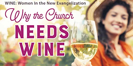 Why the Church Needs WINE–Women in the New Evangelization (Cincinnati)