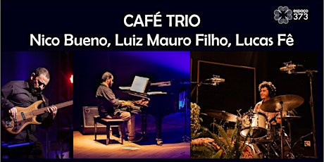 Imagem principal do evento Café Trio - Nico Bueno, Luiz Mauro Filho e Lucas Fê