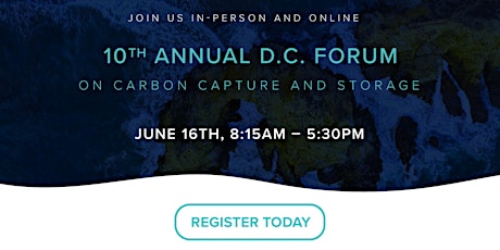 10th Annual D.C. Forum on Carbon Capture and Storage (In Person) tickets