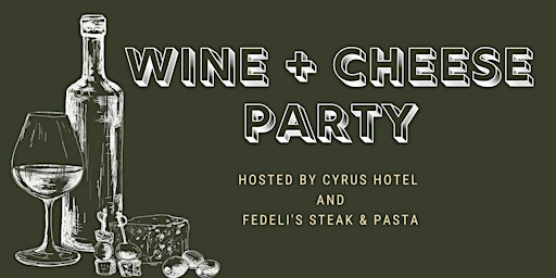Wine + Cheese Party!