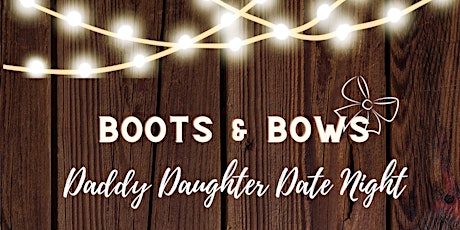 Boots & Bows Daddy Daughter Date Night tickets