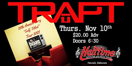 ** TRAPT *** 20th Anniversary of Self Titled album  plus guests.