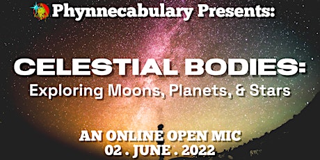 Phynnecabulary Presents CELESTIAL BODIES: Exploring Moons, Planets, & Stars