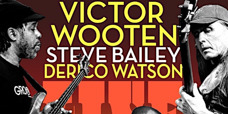 Victor Wooten - Steve Bailey & Derico Watson - BASS EXTREMES