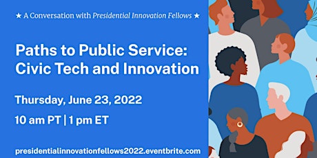 Paths to Public Service: Civic Tech and Innovation (6/23/22) primary image
