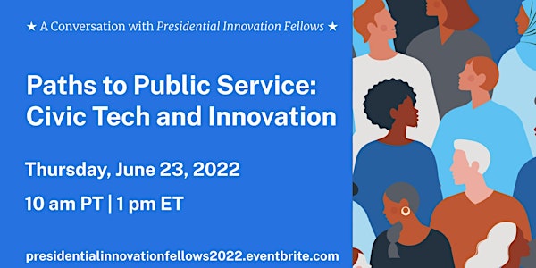 Paths to Public Service: Civic Tech and Innovation (6/23/22)