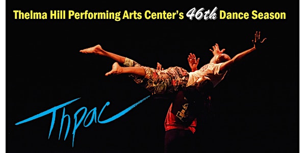 Thelma Hill Performing Arts Center's 46th Annual Dance Festival