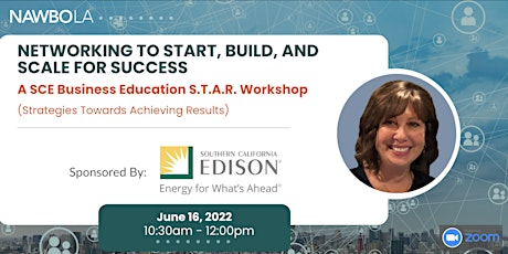 Networking to Start, Build, and Scale for Success, A SCE S.T.A.R Workshop tickets