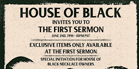 The First Sermon, a House of Black event. tickets