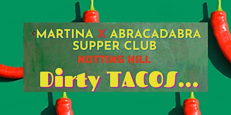 abracadabra Supper Club Series: Dirty Tacos tickets