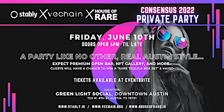 Stably x VeChain x House of RARE - Consensus @ Austin 2022 Private Party tickets
