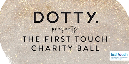 Dotty Bridal Presents....The First Touch Charity Ball