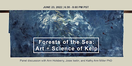 Forests of the Sea: Art + Science of Kelp tickets