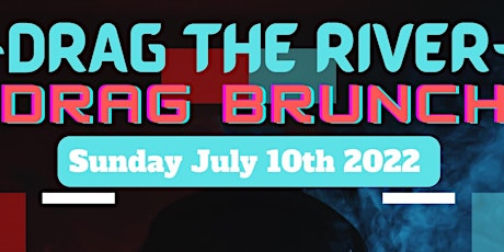 - Drag the River- Drag Brunch tickets