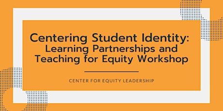 Centering Student Identity: Learning Partnerships Workshop | Oct 13, 2022