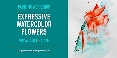 Expressive Watercolor Flower Painting Workshop tickets