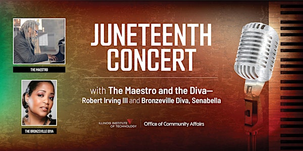 JUNETEENTH CONCERT with  Robert Irving III and Senabella Gill