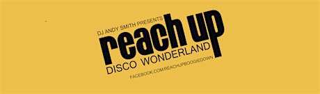 Reach Up Disco Wonerland at The Magic Garden - July tickets