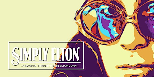 SIMPLY ELTON (A Magical Tribute to Sir Elton John)