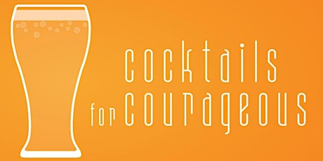 Spring 2017 Cocktails for Courageous primary image