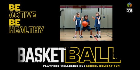Basketball School Holiday FUN at Playford Wellbeing Hub tickets